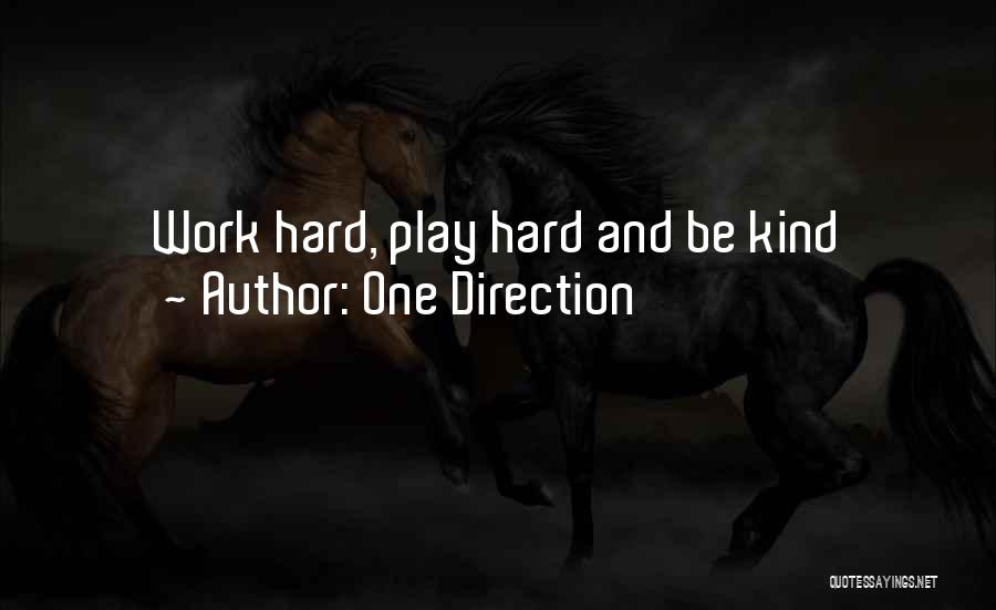 One Direction Quotes: Work Hard, Play Hard And Be Kind