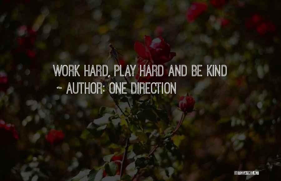 One Direction Quotes: Work Hard, Play Hard And Be Kind