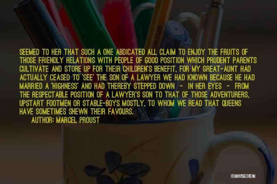 Marcel Proust Quotes: Seemed To Her That Such A One Abdicated All Claim To Enjoy The Fruits Of Those Friendly Relations With People