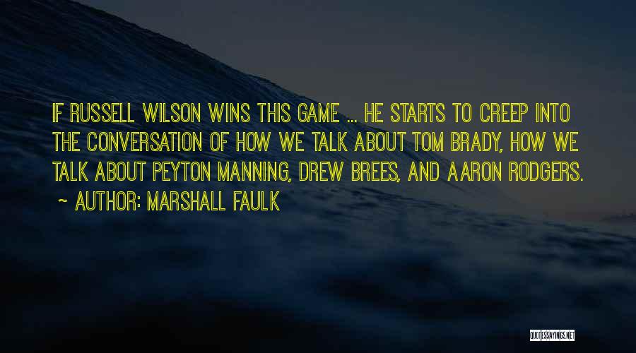 Marshall Faulk Quotes: If Russell Wilson Wins This Game ... He Starts To Creep Into The Conversation Of How We Talk About Tom