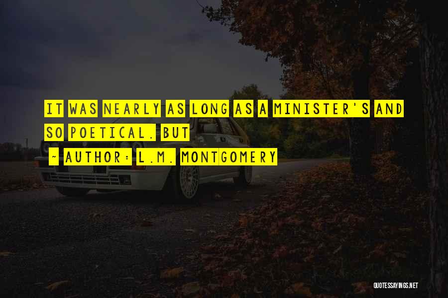 L.M. Montgomery Quotes: It Was Nearly As Long As A Minister's And So Poetical. But