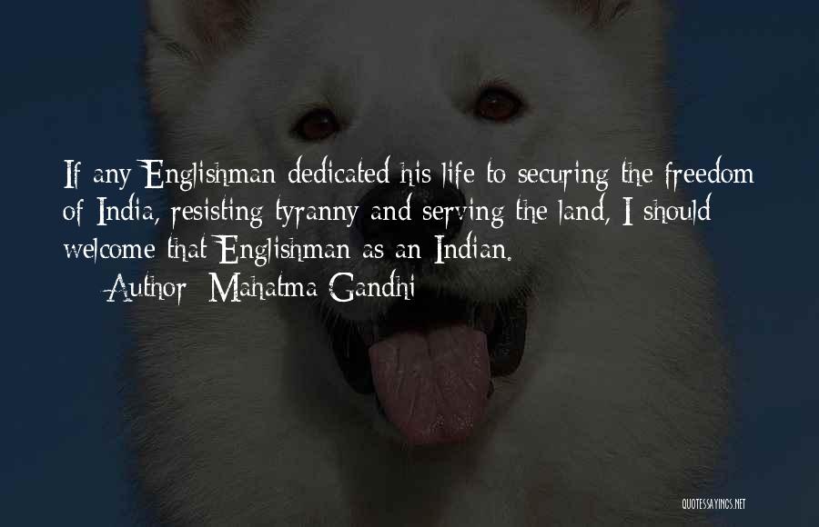 Mahatma Gandhi Quotes: If Any Englishman Dedicated His Life To Securing The Freedom Of India, Resisting Tyranny And Serving The Land, I Should