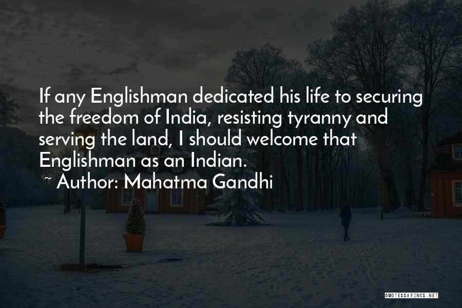 Mahatma Gandhi Quotes: If Any Englishman Dedicated His Life To Securing The Freedom Of India, Resisting Tyranny And Serving The Land, I Should