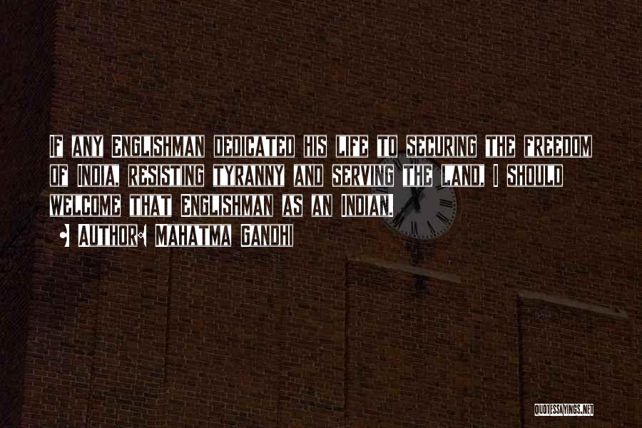 Mahatma Gandhi Quotes: If Any Englishman Dedicated His Life To Securing The Freedom Of India, Resisting Tyranny And Serving The Land, I Should