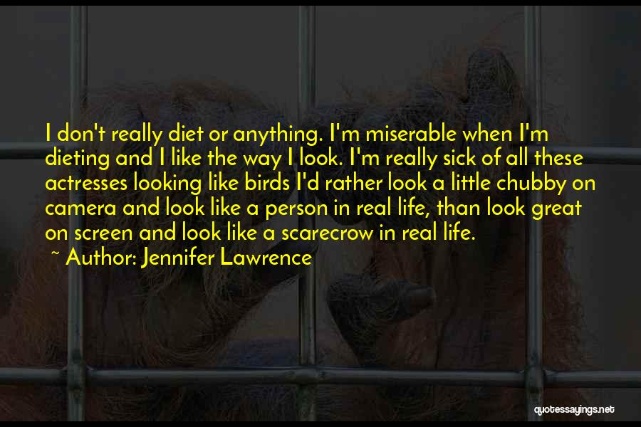 Jennifer Lawrence Quotes: I Don't Really Diet Or Anything. I'm Miserable When I'm Dieting And I Like The Way I Look. I'm Really
