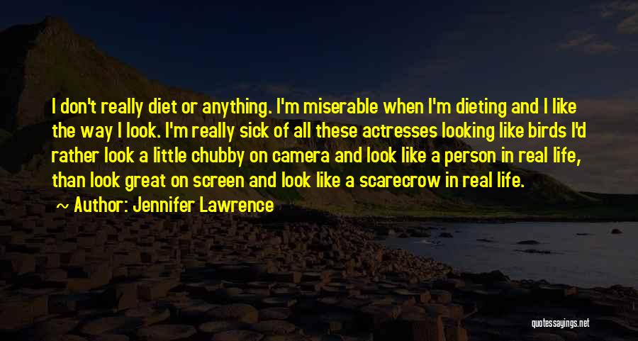 Jennifer Lawrence Quotes: I Don't Really Diet Or Anything. I'm Miserable When I'm Dieting And I Like The Way I Look. I'm Really