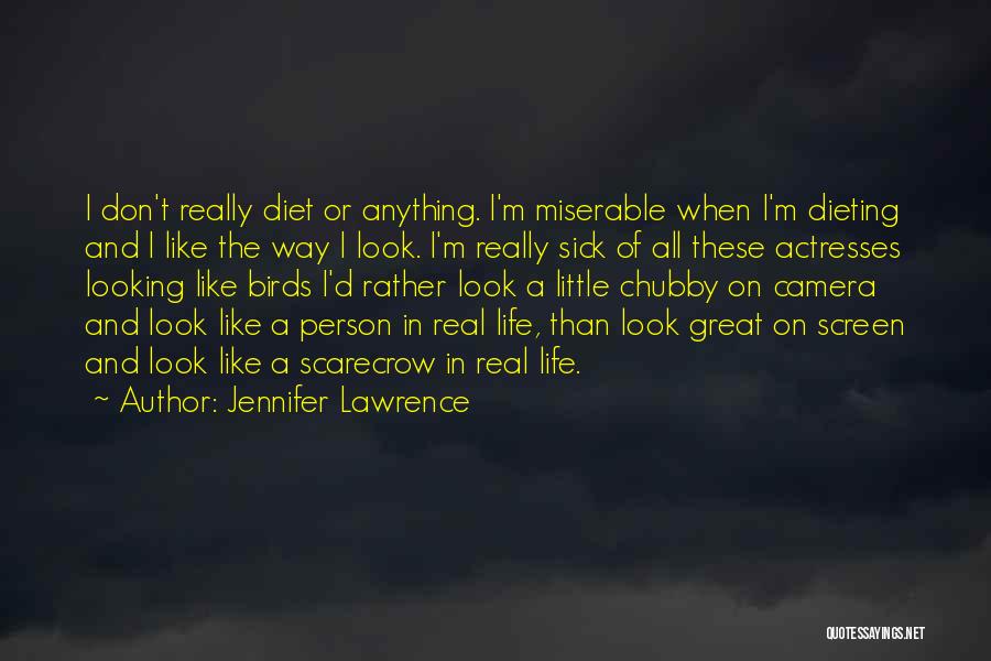 Jennifer Lawrence Quotes: I Don't Really Diet Or Anything. I'm Miserable When I'm Dieting And I Like The Way I Look. I'm Really