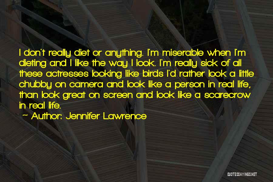 Jennifer Lawrence Quotes: I Don't Really Diet Or Anything. I'm Miserable When I'm Dieting And I Like The Way I Look. I'm Really