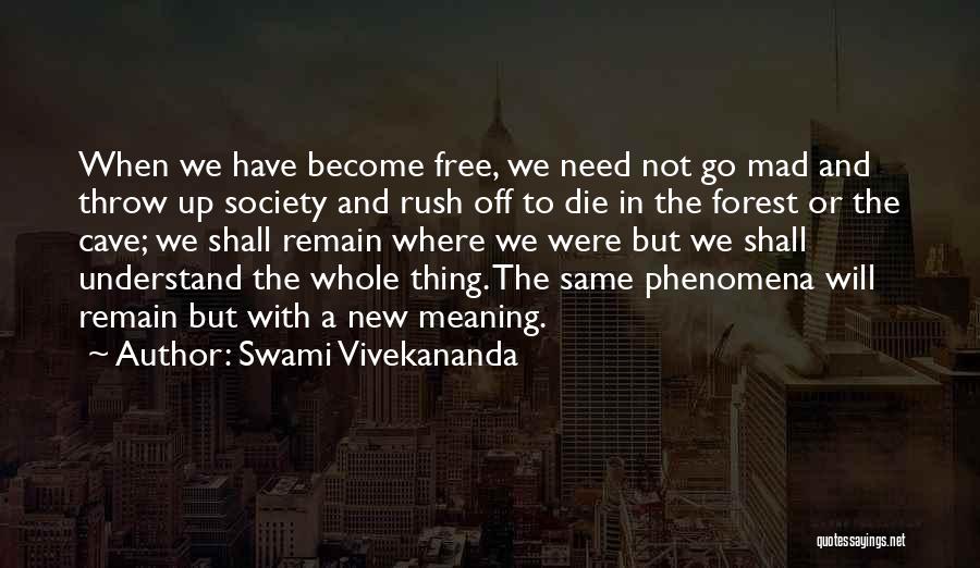 Swami Vivekananda Quotes: When We Have Become Free, We Need Not Go Mad And Throw Up Society And Rush Off To Die In