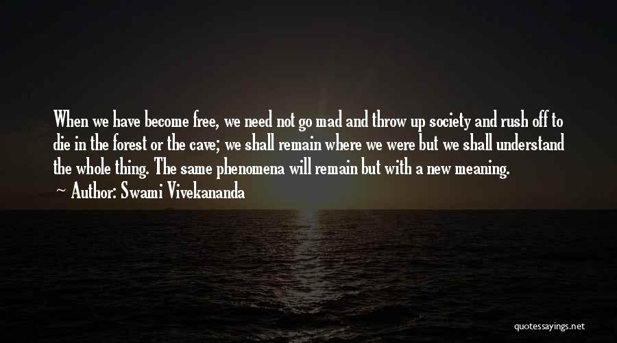 Swami Vivekananda Quotes: When We Have Become Free, We Need Not Go Mad And Throw Up Society And Rush Off To Die In