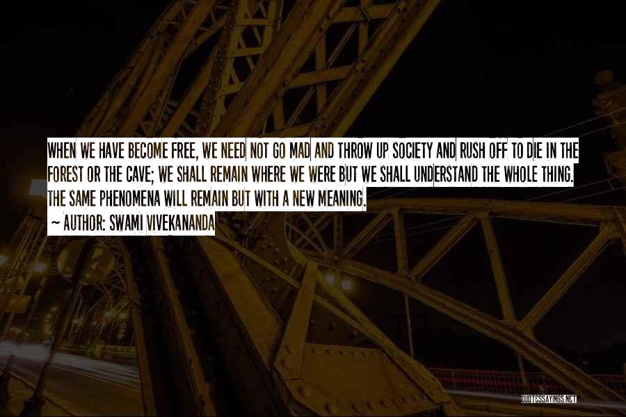 Swami Vivekananda Quotes: When We Have Become Free, We Need Not Go Mad And Throw Up Society And Rush Off To Die In