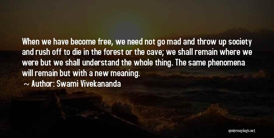 Swami Vivekananda Quotes: When We Have Become Free, We Need Not Go Mad And Throw Up Society And Rush Off To Die In
