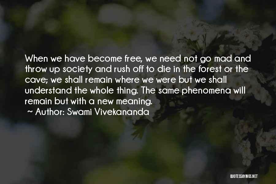 Swami Vivekananda Quotes: When We Have Become Free, We Need Not Go Mad And Throw Up Society And Rush Off To Die In