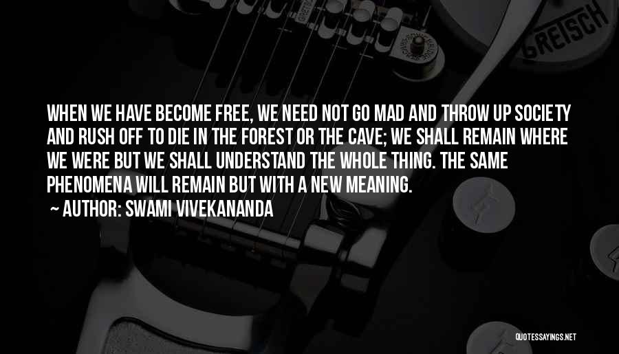 Swami Vivekananda Quotes: When We Have Become Free, We Need Not Go Mad And Throw Up Society And Rush Off To Die In