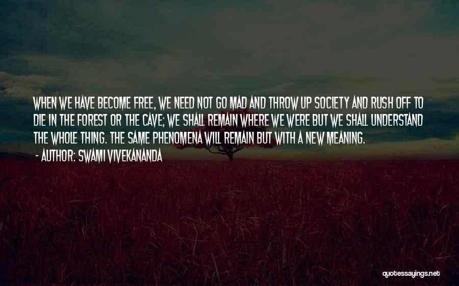 Swami Vivekananda Quotes: When We Have Become Free, We Need Not Go Mad And Throw Up Society And Rush Off To Die In