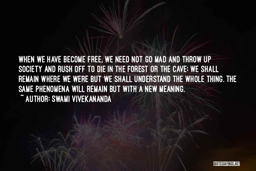 Swami Vivekananda Quotes: When We Have Become Free, We Need Not Go Mad And Throw Up Society And Rush Off To Die In
