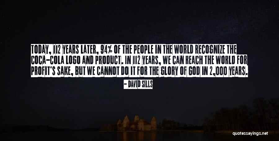112 Quotes By David Sills 112 Quotes By David Sills