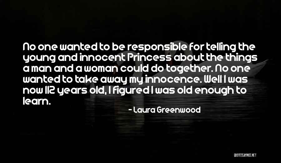 112 Quotes By Laura Greenwood 112 Quotes By Laura Greenwood