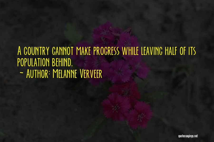Melanne Verveer Quotes: A Country Cannot Make Progress While Leaving Half Of Its Population Behind.