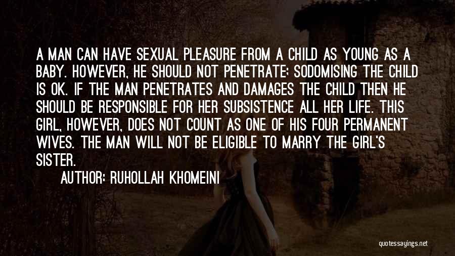 Ruhollah Khomeini Quotes: A Man Can Have Sexual Pleasure From A Child As Young As A Baby. However, He Should Not Penetrate; Sodomising