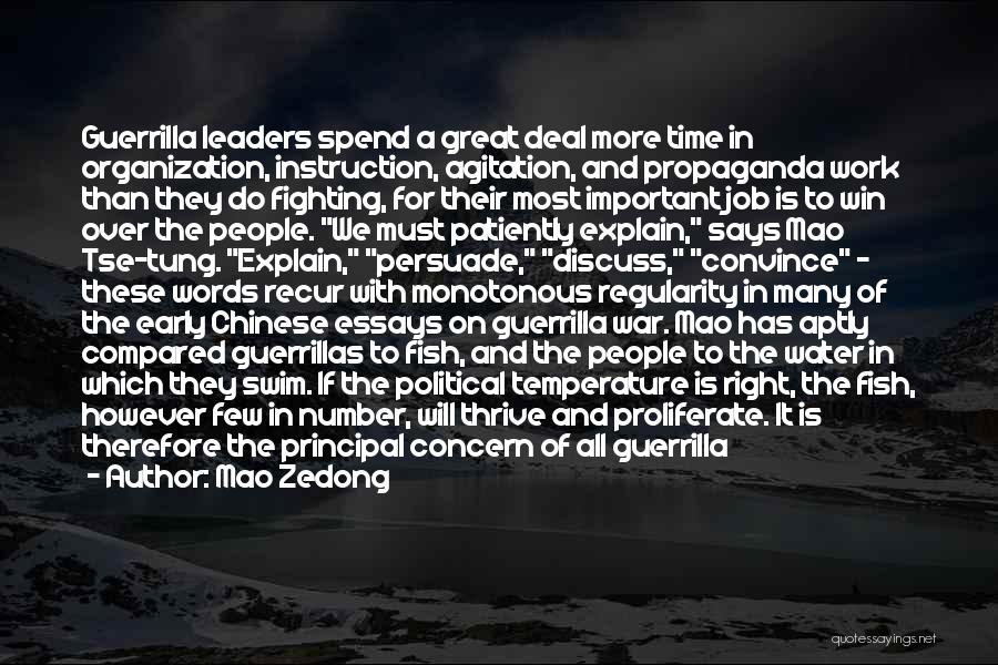 Mao Zedong Quotes: Guerrilla Leaders Spend A Great Deal More Time In Organization, Instruction, Agitation, And Propaganda Work Than They Do Fighting, For