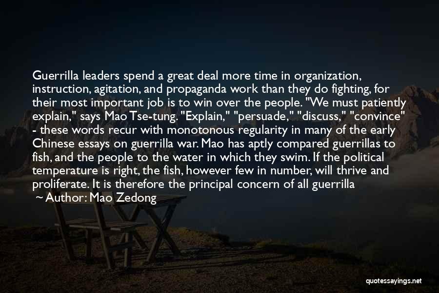 Mao Zedong Quotes: Guerrilla Leaders Spend A Great Deal More Time In Organization, Instruction, Agitation, And Propaganda Work Than They Do Fighting, For