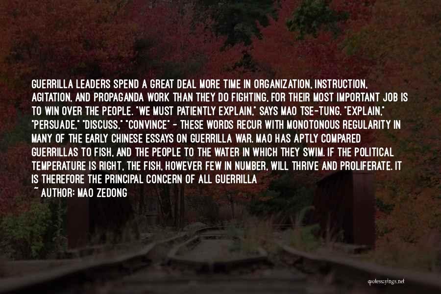 Mao Zedong Quotes: Guerrilla Leaders Spend A Great Deal More Time In Organization, Instruction, Agitation, And Propaganda Work Than They Do Fighting, For