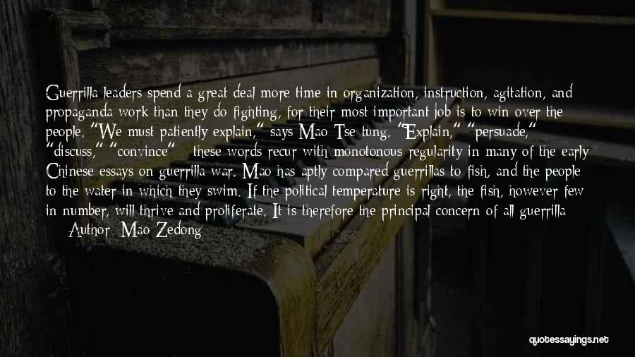 Mao Zedong Quotes: Guerrilla Leaders Spend A Great Deal More Time In Organization, Instruction, Agitation, And Propaganda Work Than They Do Fighting, For