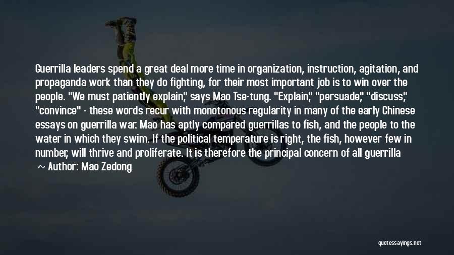 Mao Zedong Quotes: Guerrilla Leaders Spend A Great Deal More Time In Organization, Instruction, Agitation, And Propaganda Work Than They Do Fighting, For