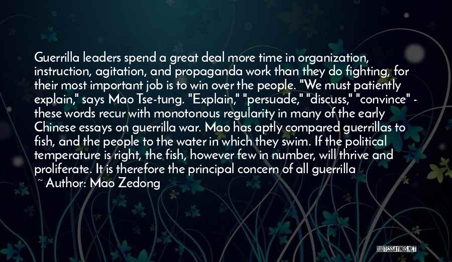 Mao Zedong Quotes: Guerrilla Leaders Spend A Great Deal More Time In Organization, Instruction, Agitation, And Propaganda Work Than They Do Fighting, For