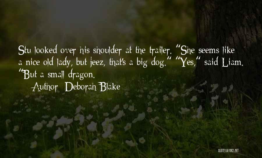 Deborah Blake Quotes: Stu Looked Over His Shoulder At The Trailer. She Seems Like A Nice Old Lady, But Jeez, That's A Big
