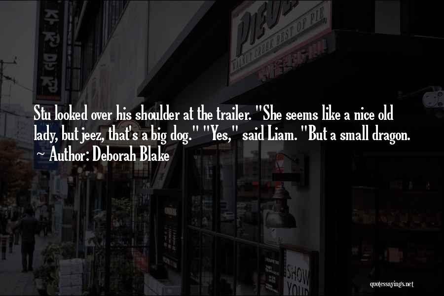 Deborah Blake Quotes: Stu Looked Over His Shoulder At The Trailer. She Seems Like A Nice Old Lady, But Jeez, That's A Big