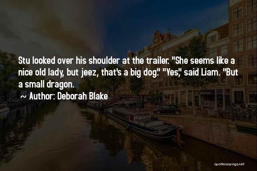 Deborah Blake Quotes: Stu Looked Over His Shoulder At The Trailer. She Seems Like A Nice Old Lady, But Jeez, That's A Big