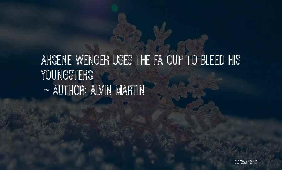 Alvin Martin Quotes: Arsene Wenger Uses The Fa Cup To Bleed His Youngsters
