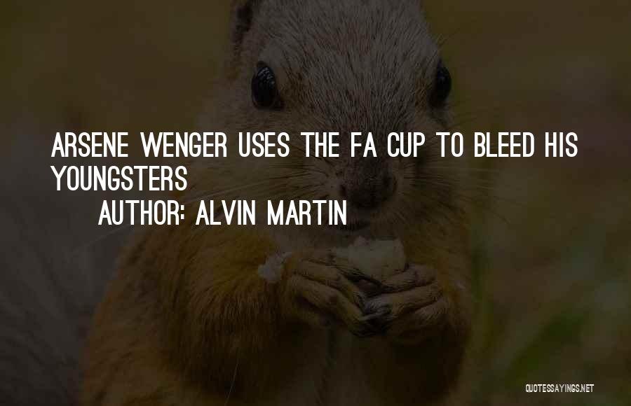 Alvin Martin Quotes: Arsene Wenger Uses The Fa Cup To Bleed His Youngsters