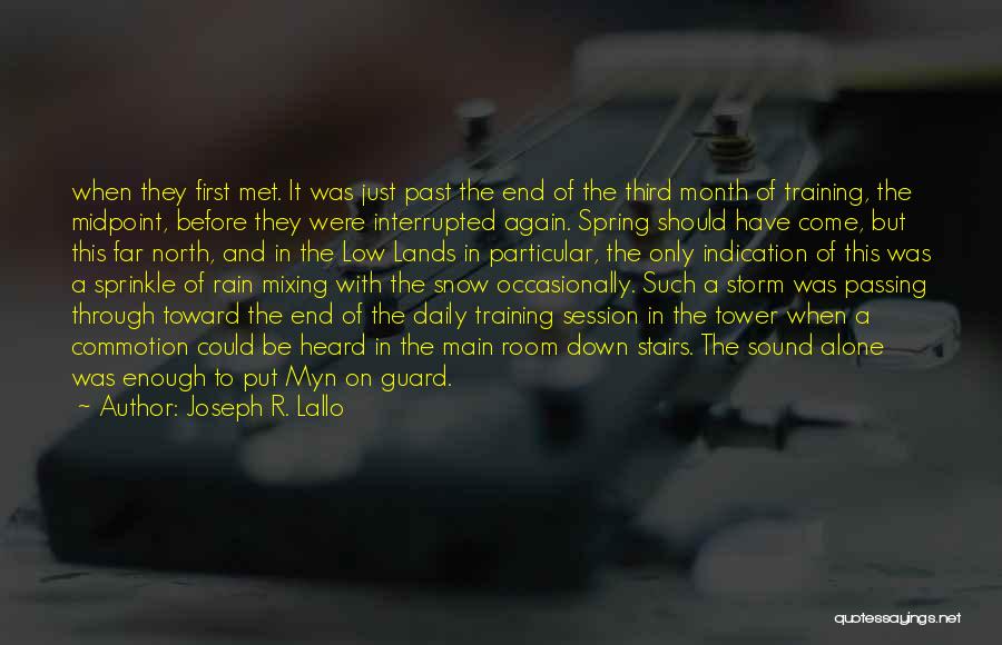 Joseph R. Lallo Quotes: When They First Met. It Was Just Past The End Of The Third Month Of Training, The Midpoint, Before They