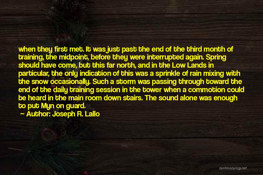 Joseph R. Lallo Quotes: When They First Met. It Was Just Past The End Of The Third Month Of Training, The Midpoint, Before They