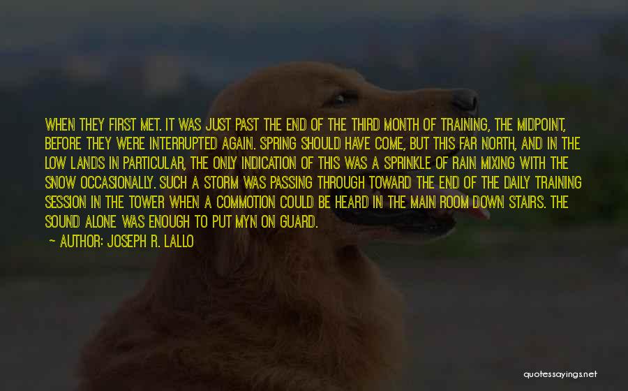 Joseph R. Lallo Quotes: When They First Met. It Was Just Past The End Of The Third Month Of Training, The Midpoint, Before They