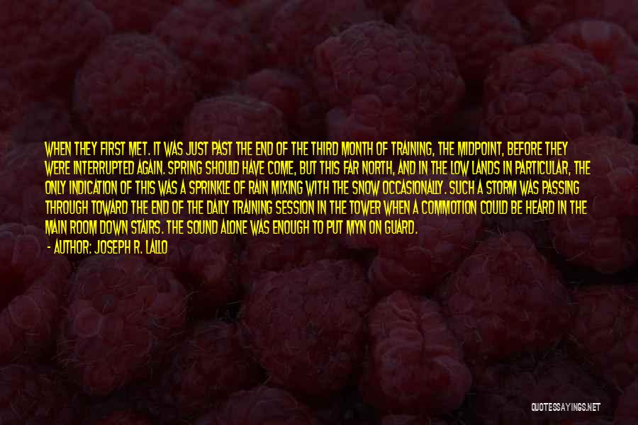 Joseph R. Lallo Quotes: When They First Met. It Was Just Past The End Of The Third Month Of Training, The Midpoint, Before They