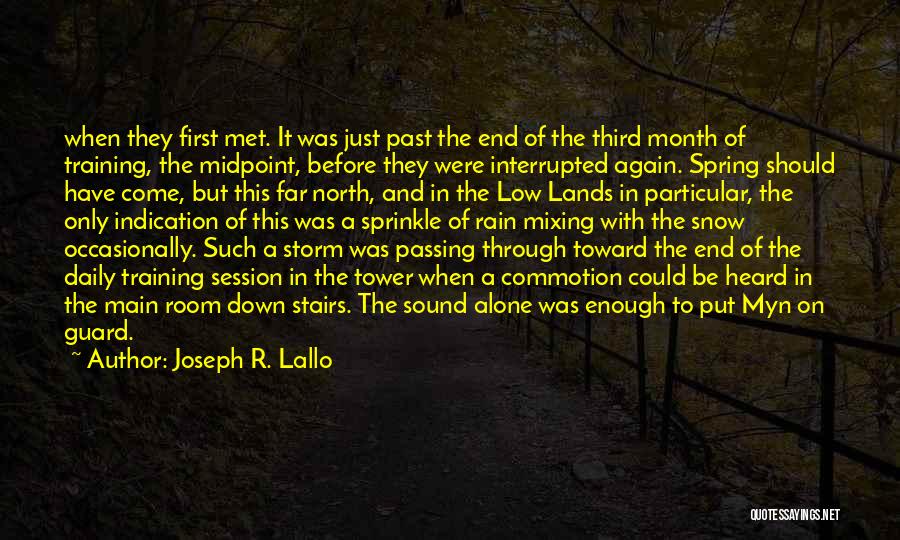 Joseph R. Lallo Quotes: When They First Met. It Was Just Past The End Of The Third Month Of Training, The Midpoint, Before They