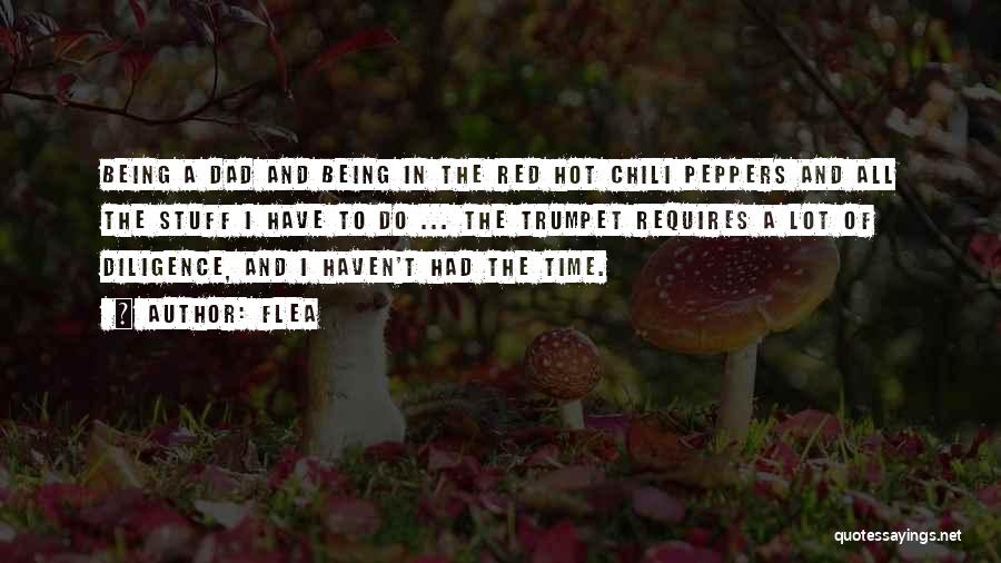 Flea Quotes: Being A Dad And Being In The Red Hot Chili Peppers And All The Stuff I Have To Do ...