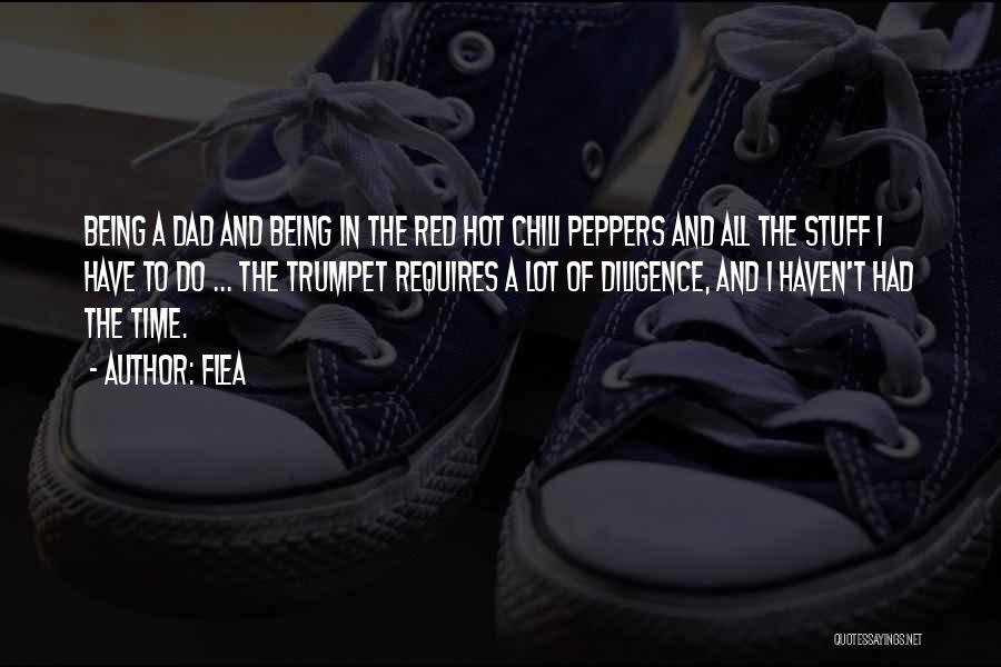 Flea Quotes: Being A Dad And Being In The Red Hot Chili Peppers And All The Stuff I Have To Do ...