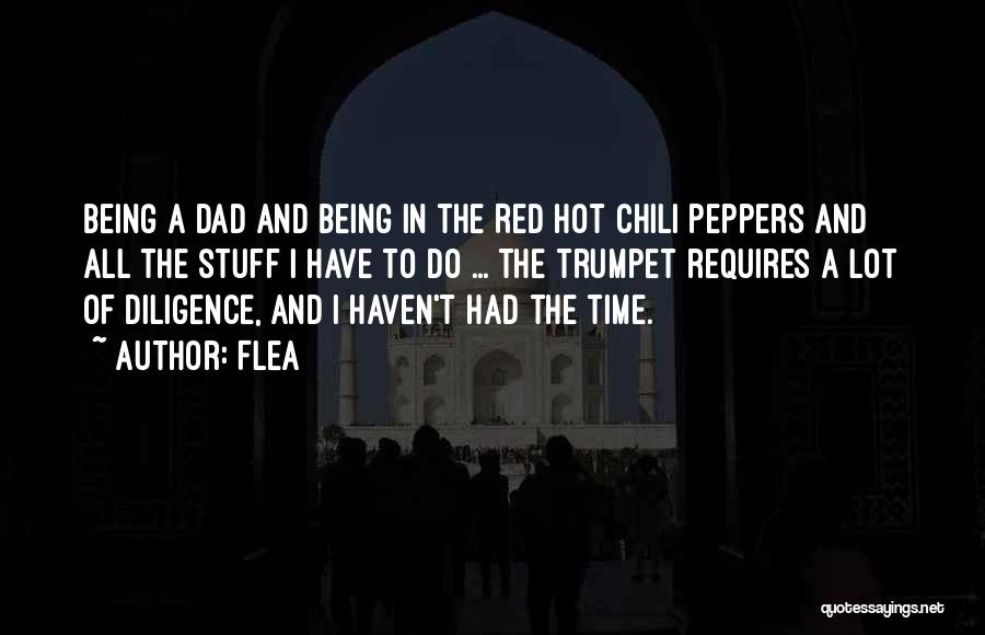 Flea Quotes: Being A Dad And Being In The Red Hot Chili Peppers And All The Stuff I Have To Do ...