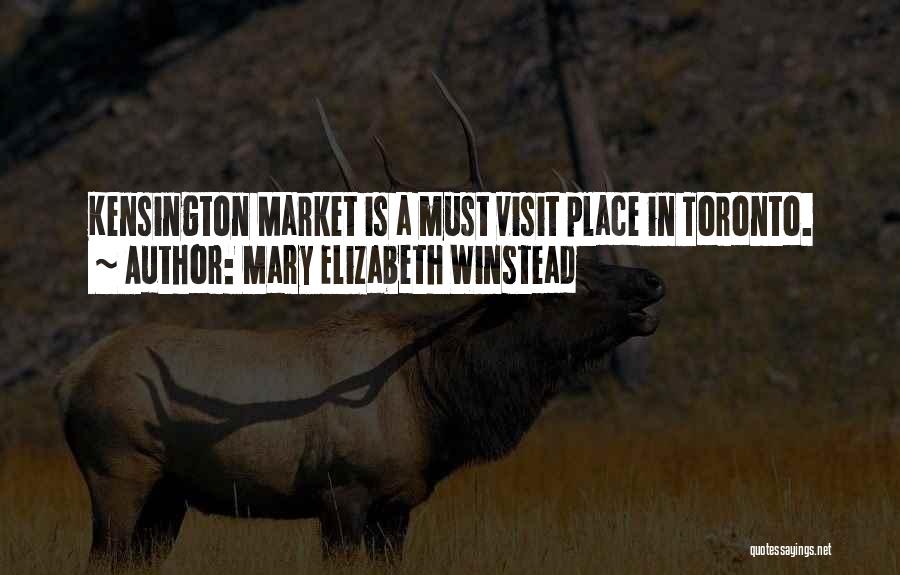 Mary Elizabeth Winstead Quotes: Kensington Market Is A Must Visit Place In Toronto.