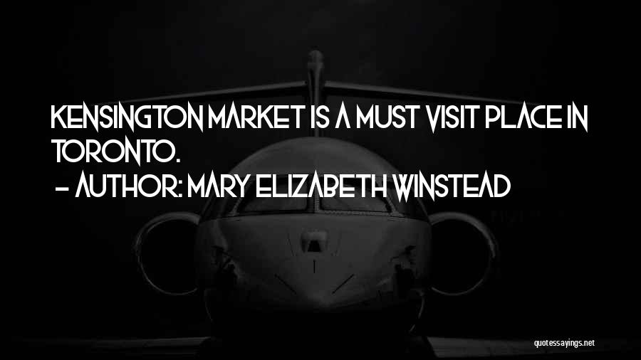 Mary Elizabeth Winstead Quotes: Kensington Market Is A Must Visit Place In Toronto.