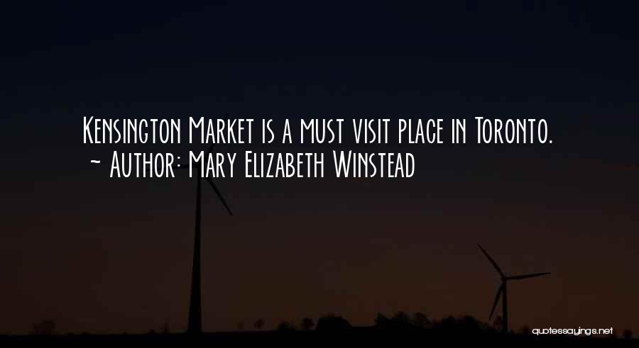 Mary Elizabeth Winstead Quotes: Kensington Market Is A Must Visit Place In Toronto.