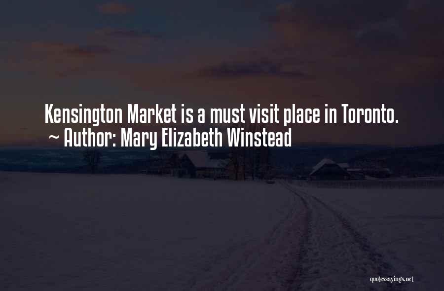 Mary Elizabeth Winstead Quotes: Kensington Market Is A Must Visit Place In Toronto.