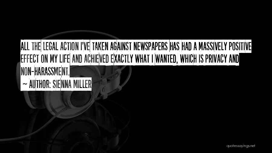 Sienna Miller Quotes: All The Legal Action I've Taken Against Newspapers Has Had A Massively Positive Effect On My Life And Achieved Exactly