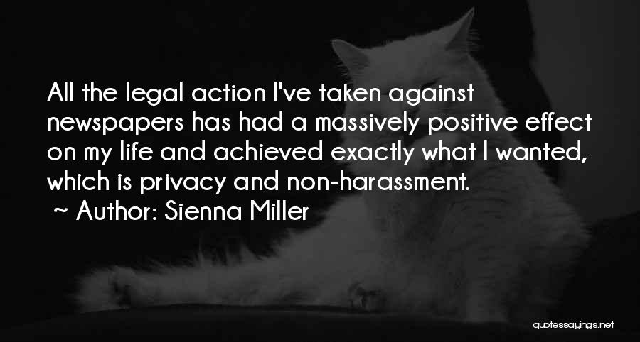 Sienna Miller Quotes: All The Legal Action I've Taken Against Newspapers Has Had A Massively Positive Effect On My Life And Achieved Exactly