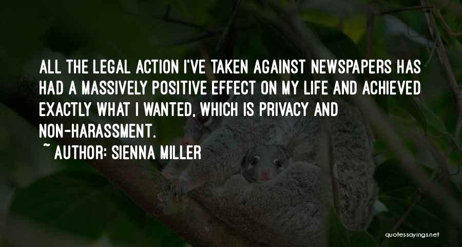 Sienna Miller Quotes: All The Legal Action I've Taken Against Newspapers Has Had A Massively Positive Effect On My Life And Achieved Exactly